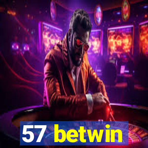 57 betwin